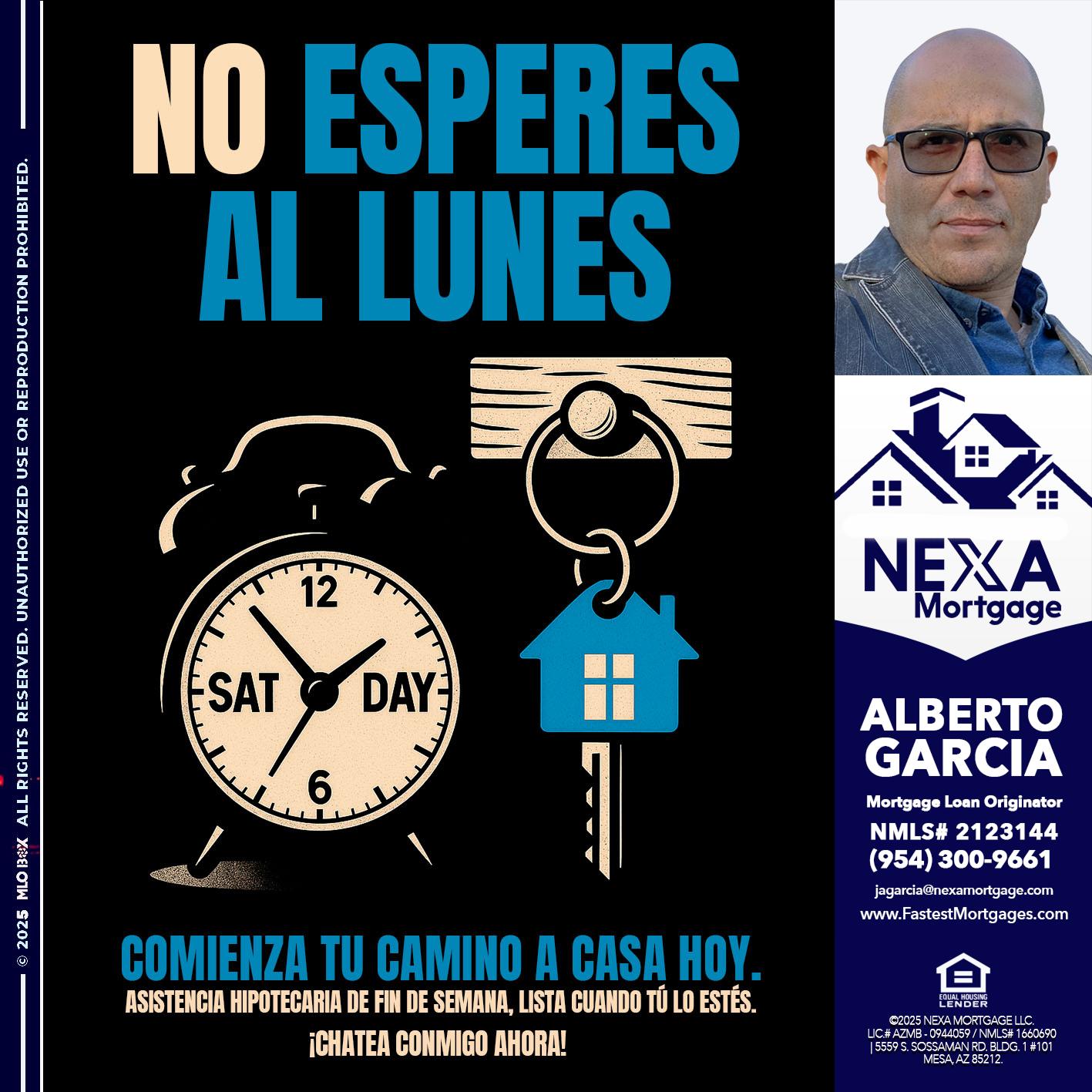 NO ESPERES EL LUNES - Alberto Garcia -Mortgage Loan Originator