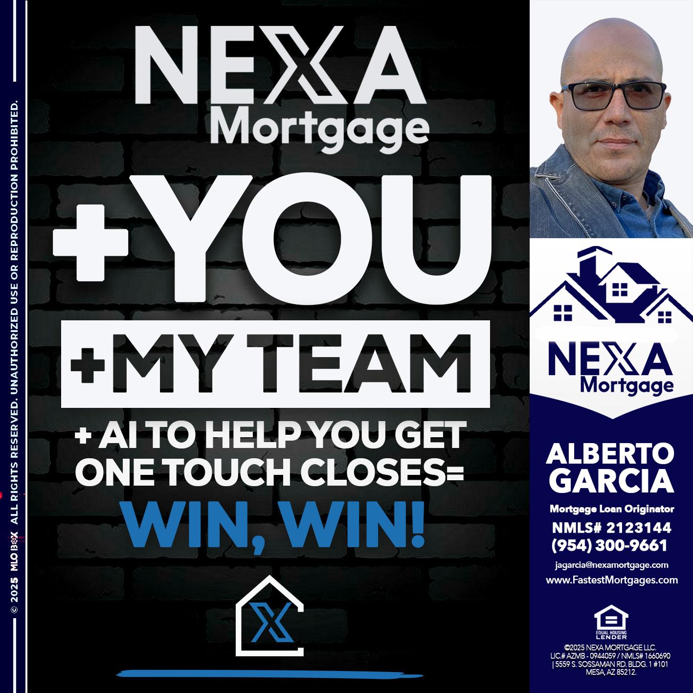 NEXA + YOU + MY TEAM - Alberto Garcia -Mortgage Loan Originator