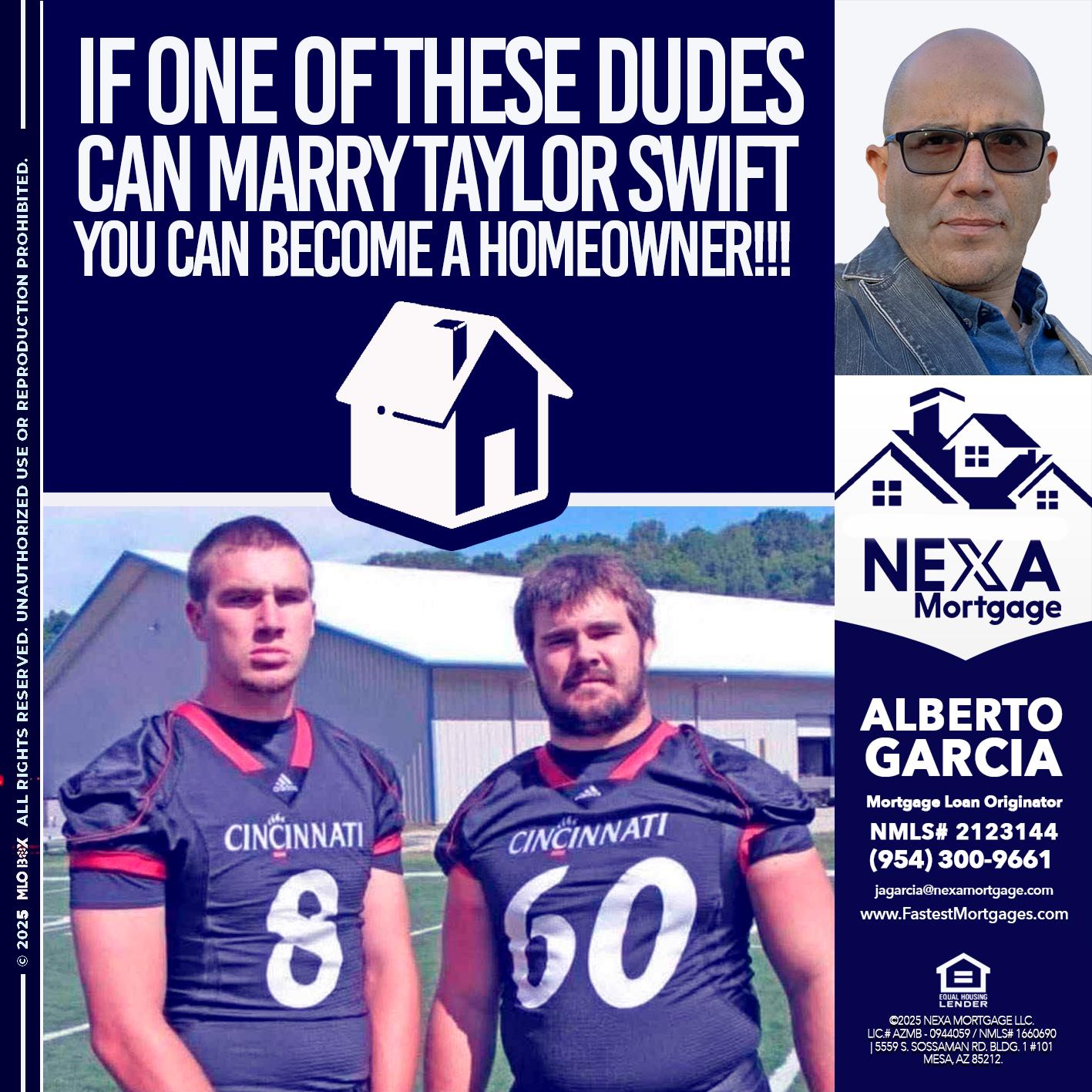 IF ONE OF THESE DUDES - Alberto Garcia -Mortgage Loan Originator