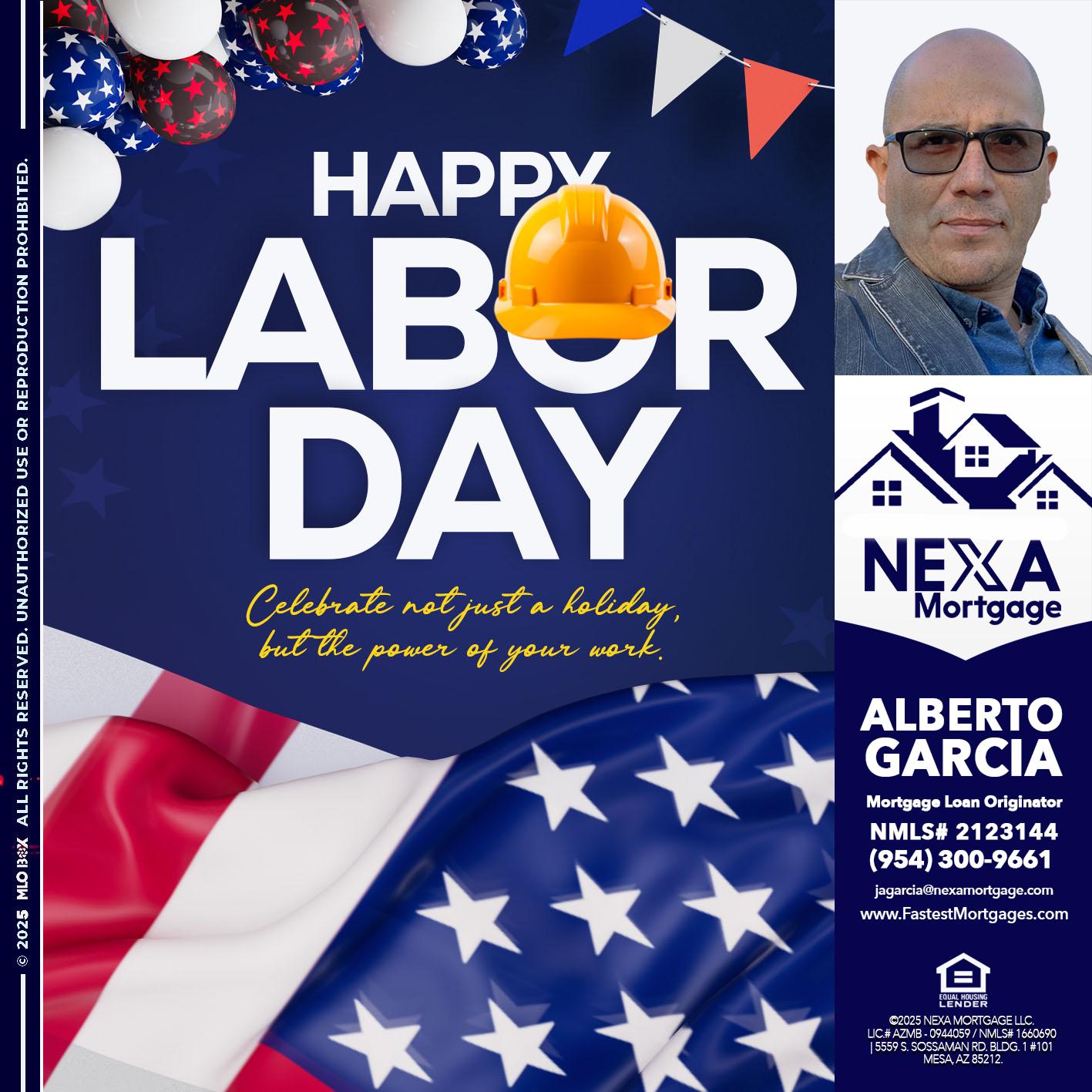 HAPPY LABOR DAY - Alberto Garcia -Mortgage Loan Originator