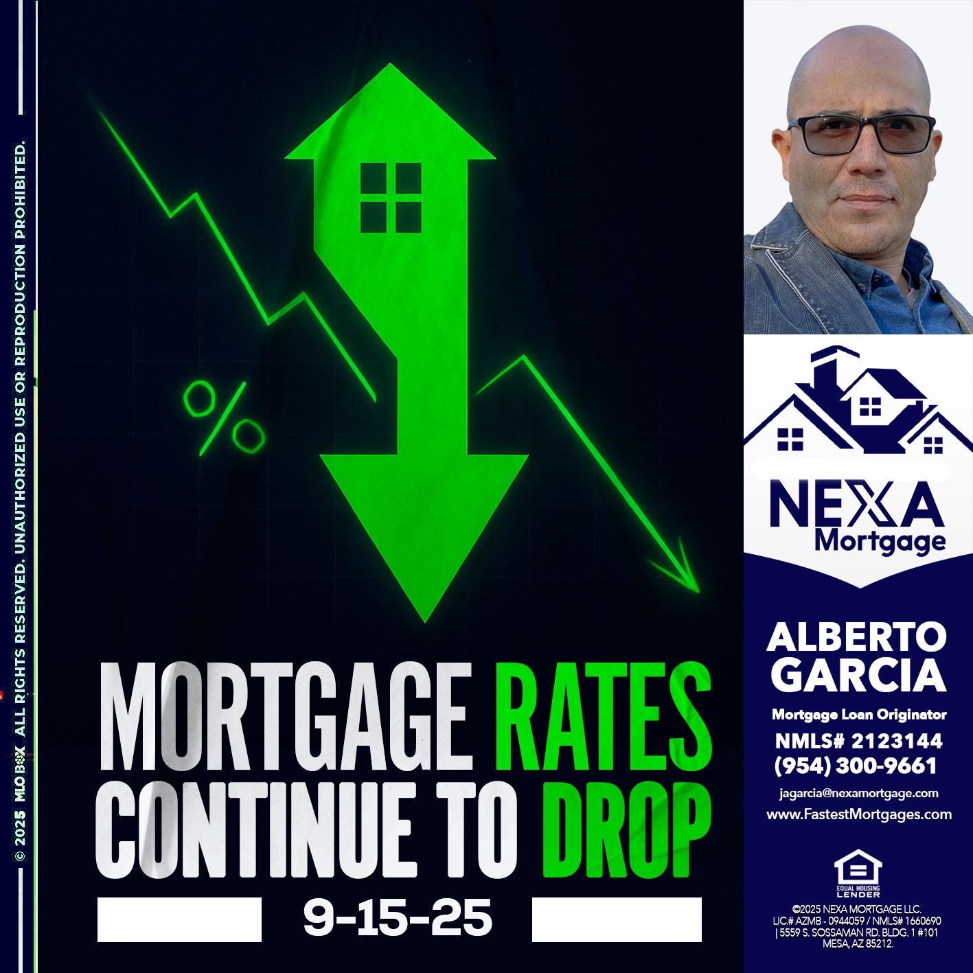 RATES DROP - Alberto Garcia -Mortgage Loan Originator