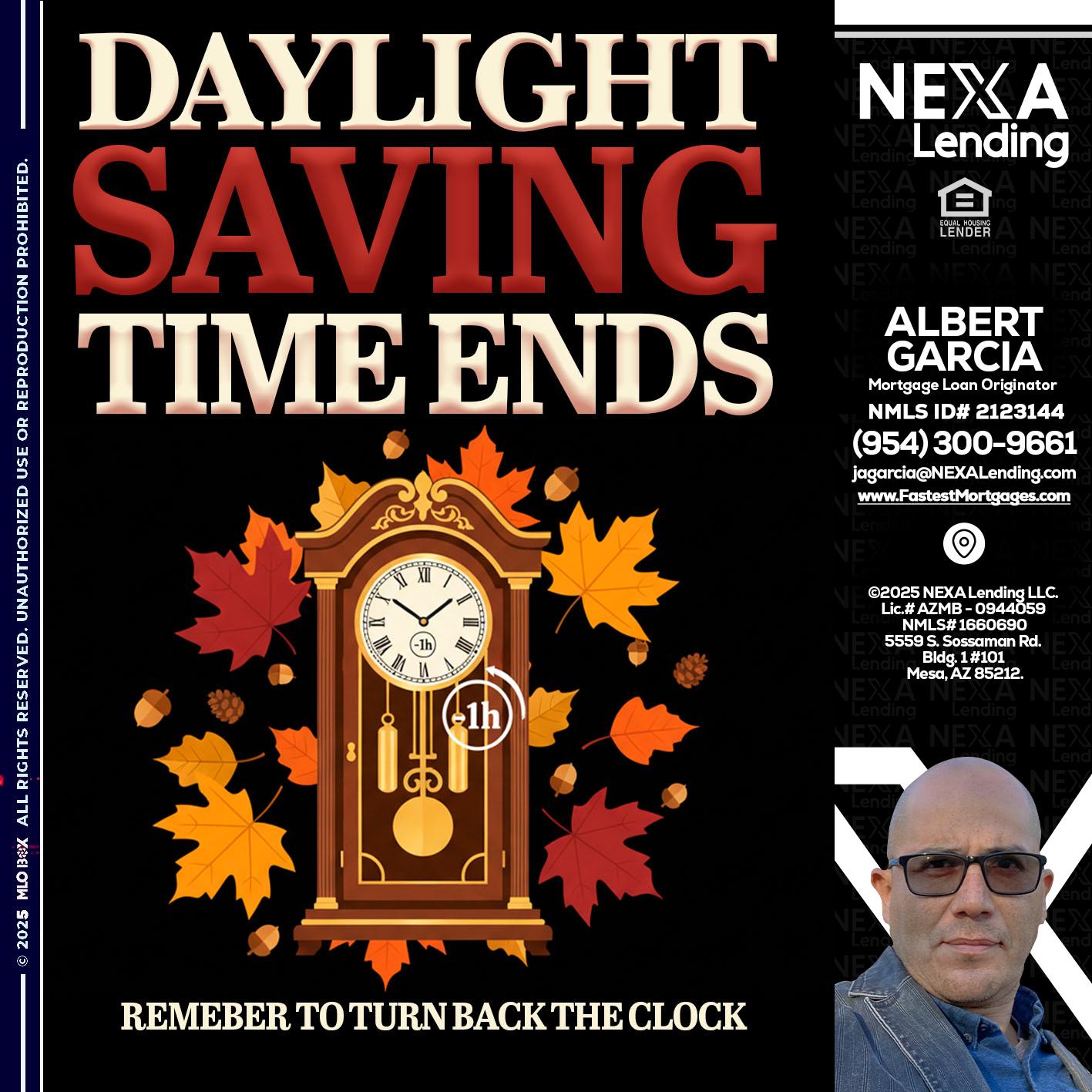 DAYLIGHT SAVINGS - Alberto Garcia -Mortgage Loan Originator