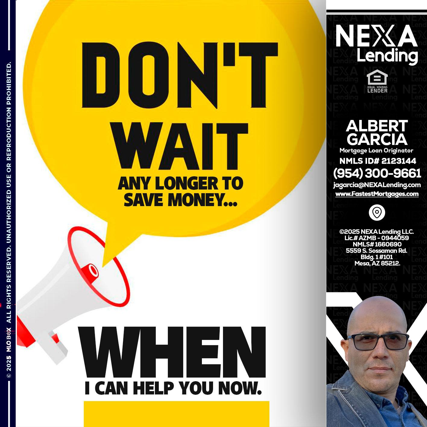 DONT WAIT - Alberto Garcia -Mortgage Loan Originator