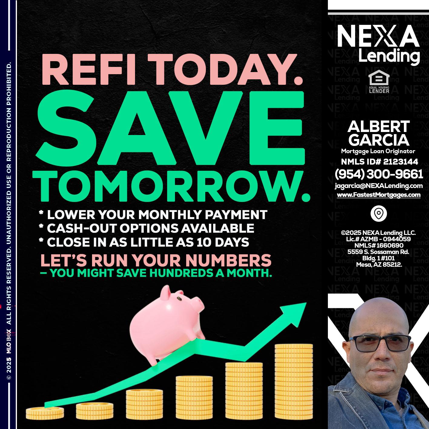 REFI TODAY SAVE TOMORROW - Alberto Garcia -Mortgage Loan Originator
