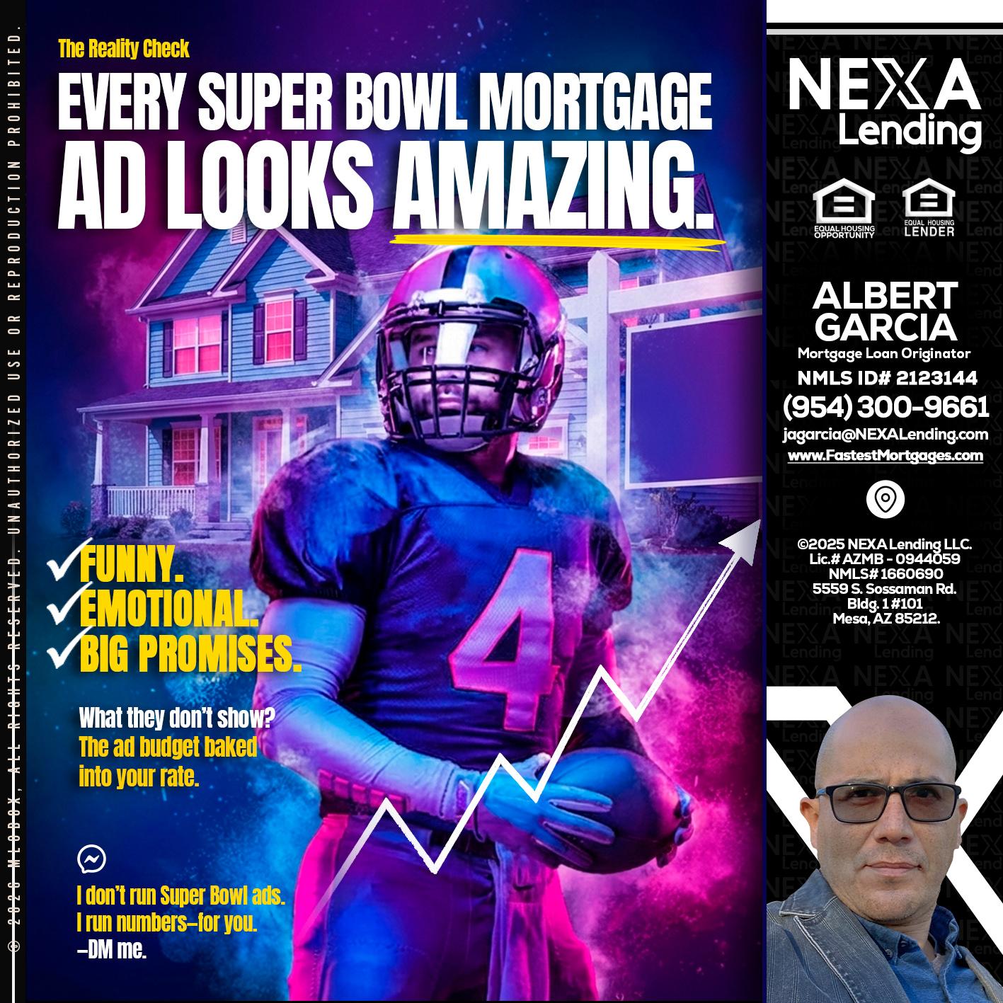 every Super Bowl - Alberto Garcia -Mortgage Loan Originator