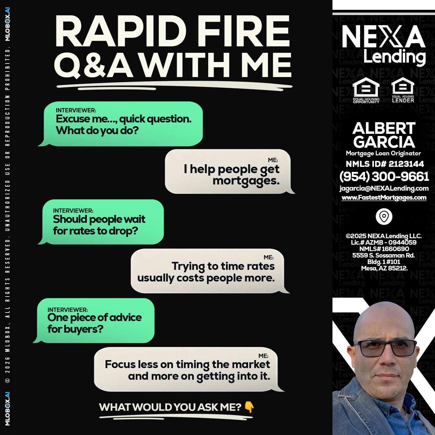 rapid fire - Alberto Garcia -Mortgage Loan Originator