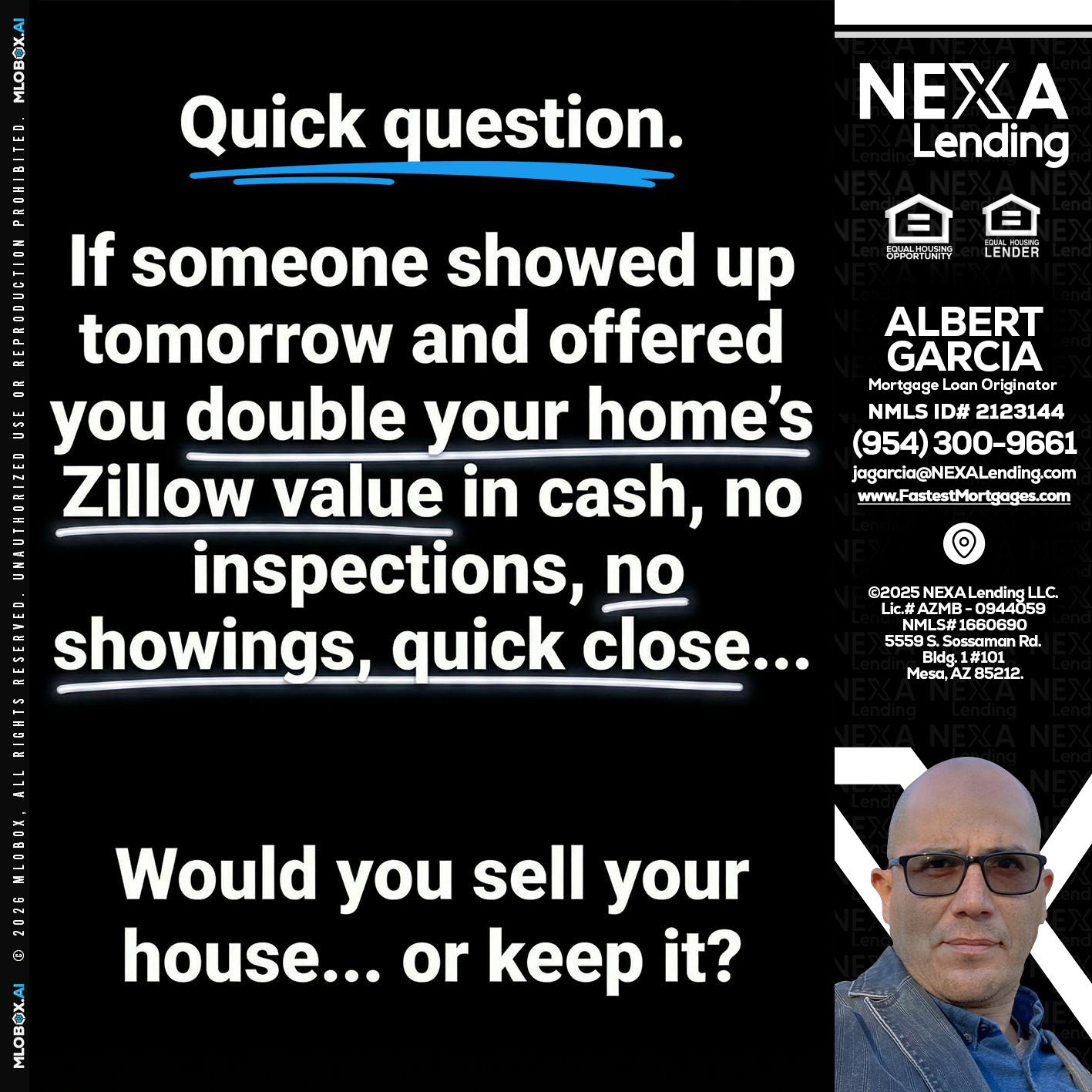 QUICK QUESTION - Alberto Garcia -Mortgage Loan Originator