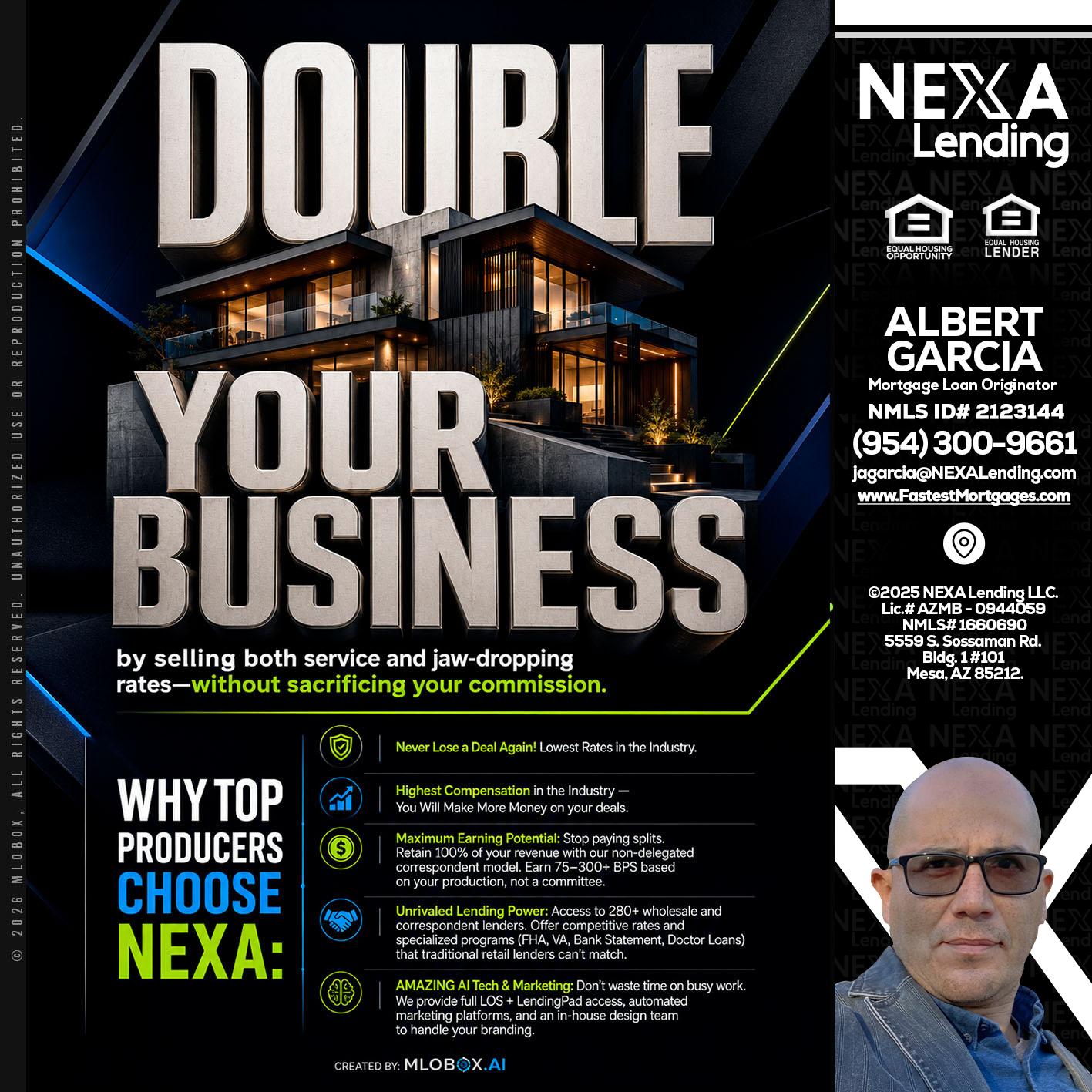 DOUBLE YOUR BUSINESS - Alberto Garcia -Mortgage Loan Originator