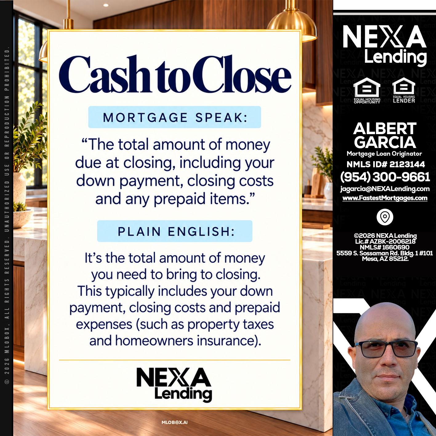 CASH TO CLOSE - Alberto Garcia -Mortgage Loan Originator